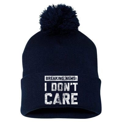 Breaking News I DonT Care Pom Pom 12in Knit Beanie