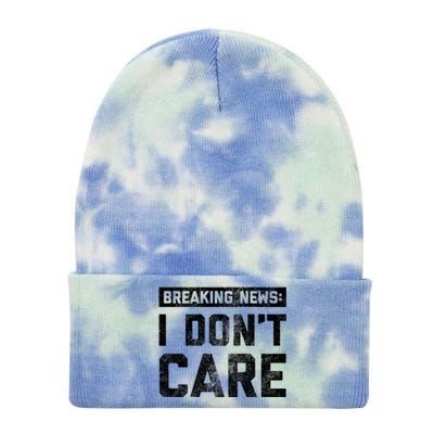 Breaking News I DonT Care Tie Dye 12in Knit Beanie