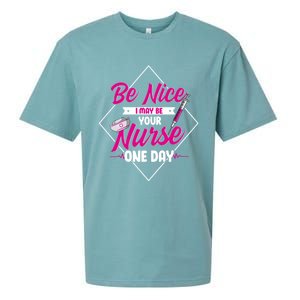 Be Nice I May Be Your Nurse Some Day Funny Rn Nurse Student Meaningful Gift Sueded Cloud Jersey T-Shirt