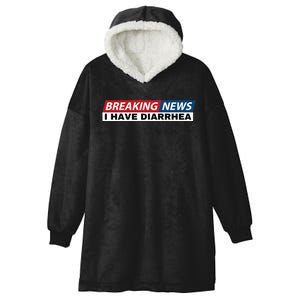 Breaking News I Have Diarrhea Funny Joke Humor Poop Pooping Hooded Wearable Blanket