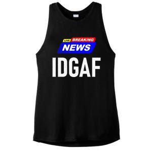 Breaking News I Dont Give A F Uck IDGAF Slang Sarcastic Hot Ladies PosiCharge Tri-Blend Wicking Tank