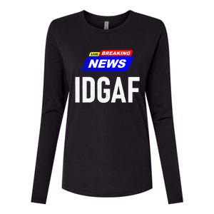 Breaking News I Dont Give A F Uck IDGAF Slang Sarcastic Hot Womens Cotton Relaxed Long Sleeve T-Shirt