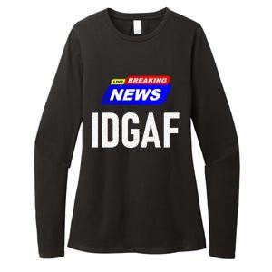 Breaking News I Dont Give A F Uck IDGAF Slang Sarcastic Hot Womens CVC Long Sleeve Shirt