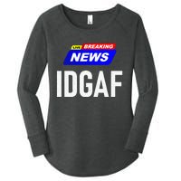 Breaking News I Dont Give A F Uck IDGAF Slang Sarcastic Hot Women's Perfect Tri Tunic Long Sleeve Shirt