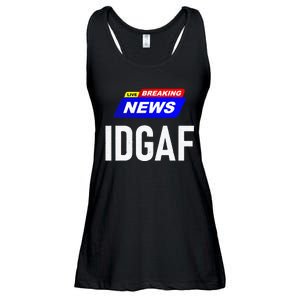 Breaking News I Dont Give A F Uck IDGAF Slang Sarcastic Hot Ladies Essential Flowy Tank