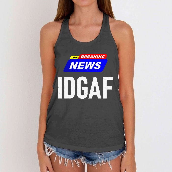 Breaking News I Dont Give A F Uck IDGAF Slang Sarcastic Hot Women's Knotted Racerback Tank