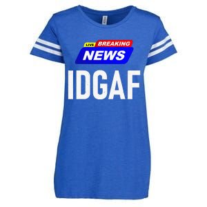 Breaking News I Dont Give A F Uck IDGAF Slang Sarcastic Hot Enza Ladies Jersey Football T-Shirt