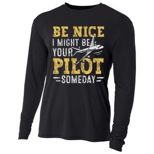 Be Nice I Might Be Your Pilot Someday Aviation Aircraft Cooling Performance Long Sleeve Crew