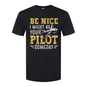 Be Nice I Might Be Your Pilot Someday Aviation Aircraft Softstyle CVC T-Shirt