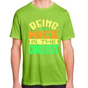 Being Nice Is The Coolest Adult ChromaSoft Performance T-Shirt