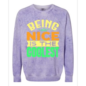 Being Nice Is The Coolest Colorblast Crewneck Sweatshirt