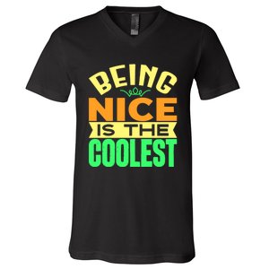 Being Nice Is The Coolest V-Neck T-Shirt