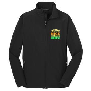 Being Nice Is The Coolest Core Soft Shell Jacket