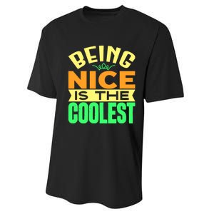 Being Nice Is The Coolest Performance Sprint T-Shirt