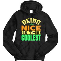 Being Nice Is The Coolest Tie Dye Hoodie