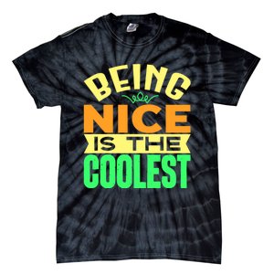 Being Nice Is The Coolest Tie-Dye T-Shirt