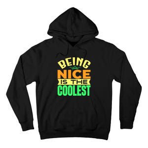 Being Nice Is The Coolest Tall Hoodie