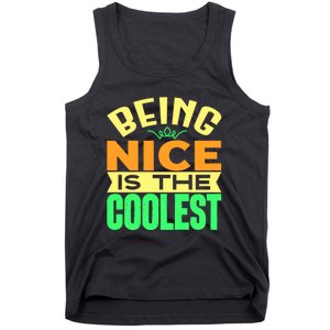 Being Nice Is The Coolest Tank Top