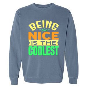 Being Nice Is The Coolest Garment-Dyed Sweatshirt