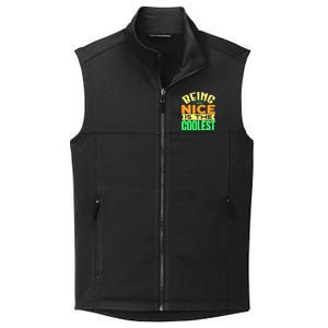 Being Nice Is The Coolest Collective Smooth Fleece Vest