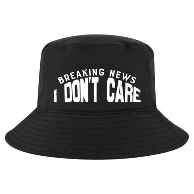 Breaking News I DonT Care Cool Comfort Performance Bucket Hat