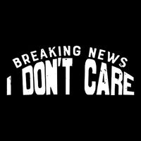Breaking News I DonT Care Cooling Performance Crew T-Shirt