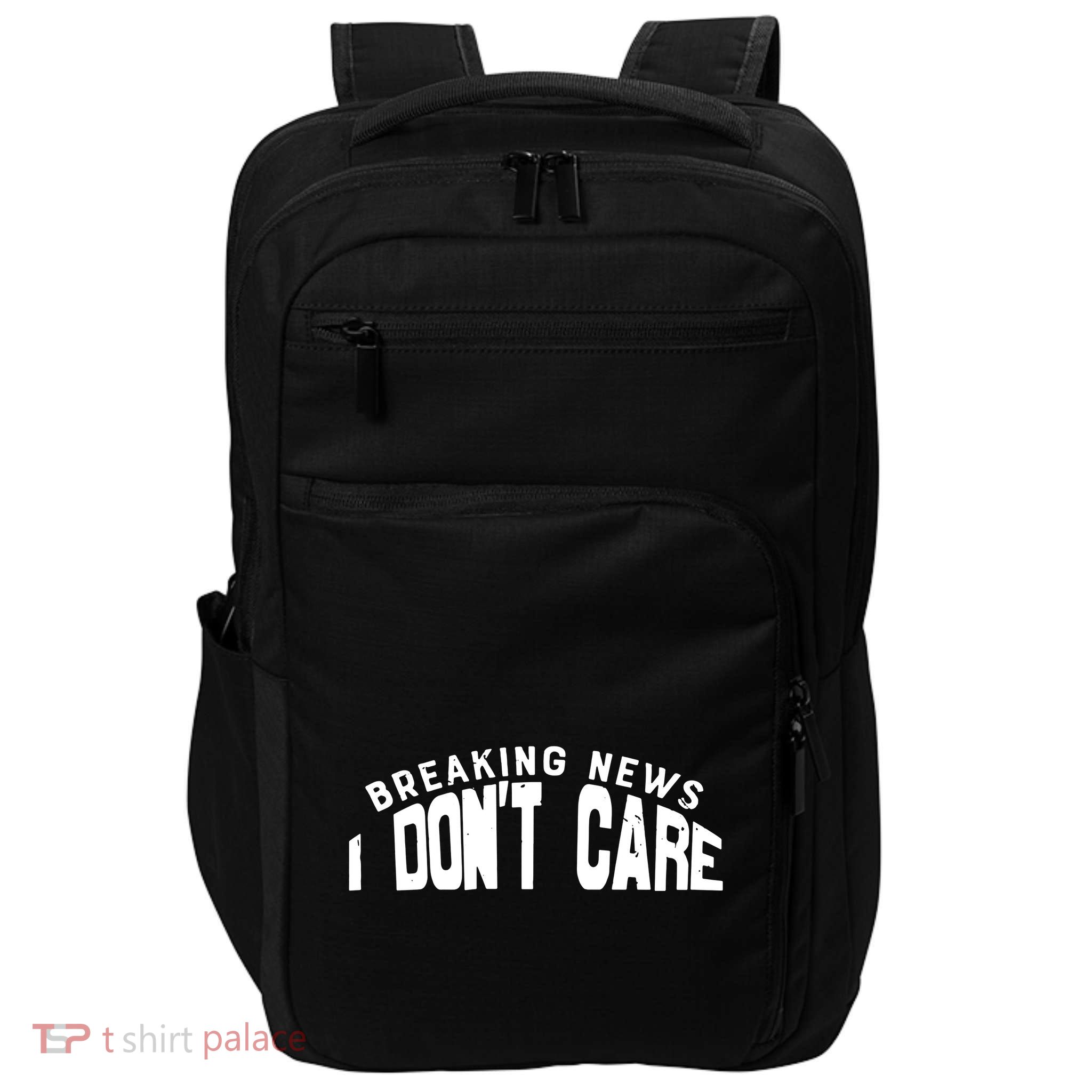 Breaking News I DonT Care Impact Tech Backpack