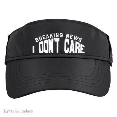 Breaking News I DonT Care Adult Drive Performance Visor