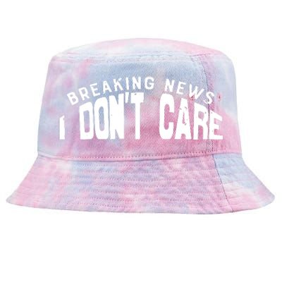 Breaking News I DonT Care Tie-Dyed Bucket Hat