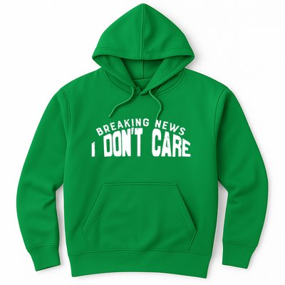 Breaking News I DonT Care Hoodie