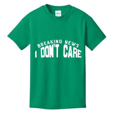 Breaking News I DonT Care Kids T-Shirt