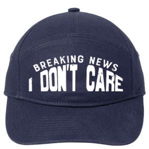 Breaking News I DonT Care 7-Panel Snapback Hat