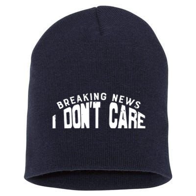 Breaking News I DonT Care Short Acrylic Beanie