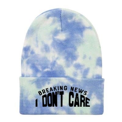 Breaking News I DonT Care Tie Dye 12in Knit Beanie