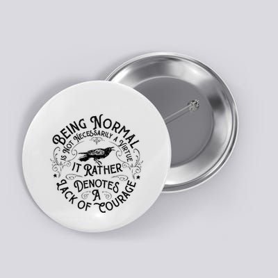 Being Normal Is Not Necessarily A Virtue Apparel Button