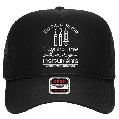 Be Nice I Control Denial Hygienist Hygiene Assistant Graduation Dentist Funny High Crown Mesh Back Trucker Hat