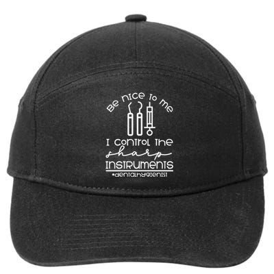 Be Nice I Control Denial Hygienist Hygiene Assistant Graduation Dentist Funny 7-Panel Snapback Hat