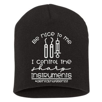 Be Nice I Control Denial Hygienist Hygiene Assistant Graduation Dentist Funny Short Acrylic Beanie