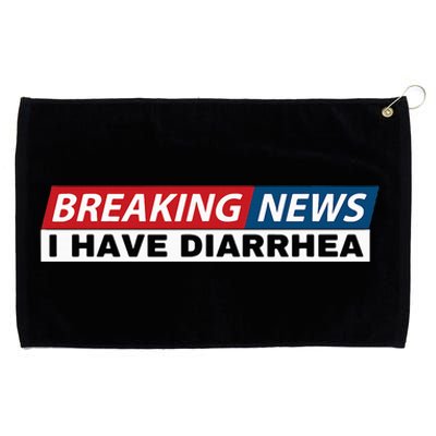 Breaking News I Have Diarrhea Grommeted Golf Towel