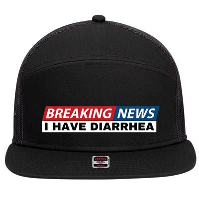 Breaking News I Have Diarrhea Funny Joke Humor Poop Pooping 7 Panel Mesh Trucker Snapback Hat