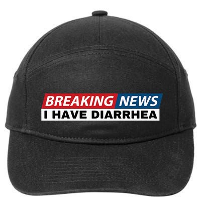 Breaking News I Have Diarrhea Funny Joke Humor Poop Pooping 7-Panel Snapback Hat