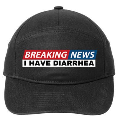 Breaking News I Have Diarrhea Funny Joke Humor Poop Pooping 7-Panel Snapback Hat