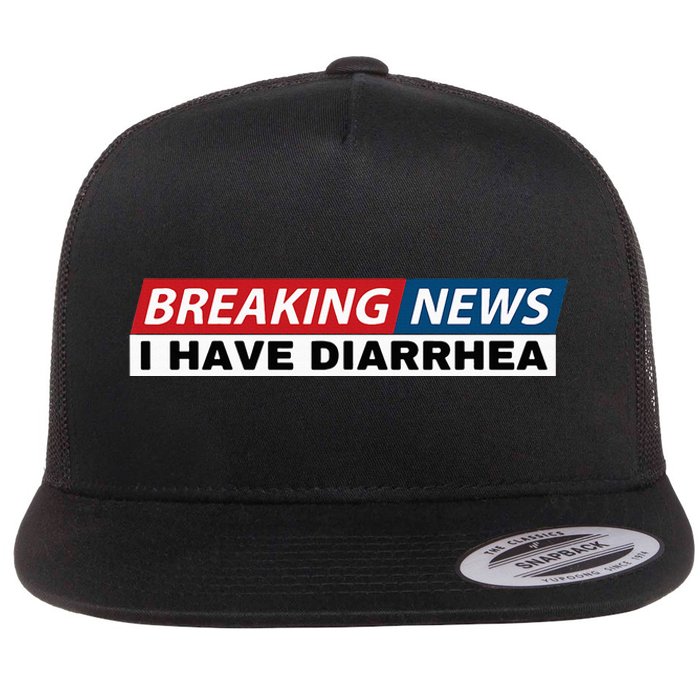 Breaking News I Have Diarrhea Funny Joke Humor Poop Pooping Flat Bill Trucker Hat