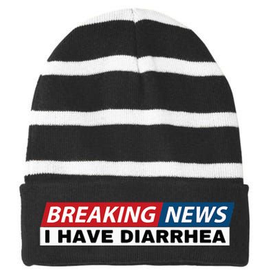 Breaking News I Have Diarrhea Funny Joke Humor Poop Pooping Striped Beanie with Solid Band