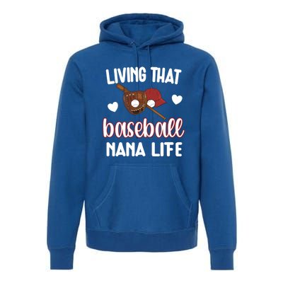 Baseball Nana Life Baseball Grandma Nana Gift Premium Hoodie