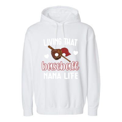 Baseball Nana Life Baseball Grandma Nana Gift Garment-Dyed Fleece Hoodie