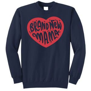 Brand New Mama Heart Gift Tall Sweatshirt