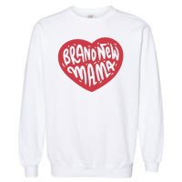 Brand New Mama Heart Gift Garment-Dyed Sweatshirt