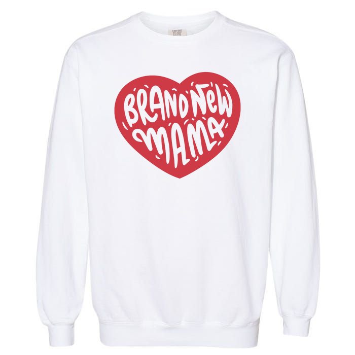 Brand New Mama Heart Gift Garment-Dyed Sweatshirt