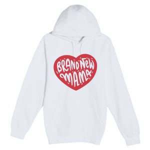 Brand New Mama Heart Gift Premium Pullover Hoodie